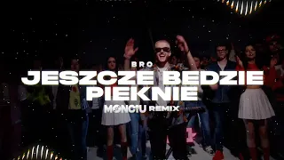 B.R.O - Jeszcze Będzie Pięknie (Monciu Remix)