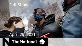 CBC News: The National | Derek Chauvin found guilty of George Floyd’s murder | April 20, 2021