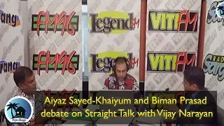 Straight Talk with Vijay Narayan - Biman Prasad and Aiyaz Sayed-Khaiyum