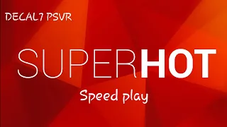 1 LVL Speed Run in SUPERHOT VR