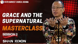 GRACE AND SUPERNATURAL MASTERCLASS (SESSION 2) | SHAN KIKON