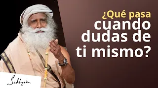 ¿Qué pasa cuando dudas de ti mismo? | Sadhguru Español, voz doblada con IA