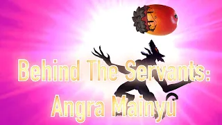 Behind The Servants: Angra Mainyu