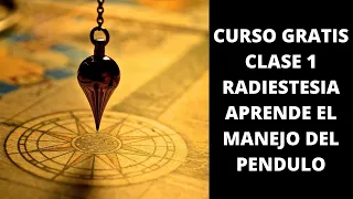 CURSO GRATIS DE RADIESTESIA/ EL PENDULO/ CLASE 1