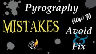 Pyrography – Mistakes – How to avoid and fix them