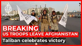 Taliban celebrates victory as last US troops leave Afghanistan