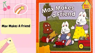 Max Makes A Friend || Kids Story || Sharing || Storytelling || Read Aloud