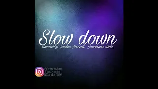 SlowDown RomanV ft Sander