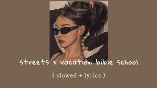 streets x vacation bible school ( slowed + lyrics )