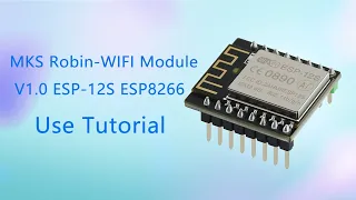 How to use "MKS Robin-WIFI V1.0 ESP-12S ESP8266" module