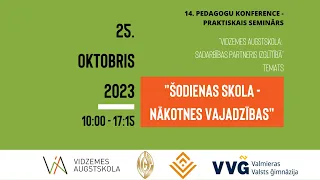 14. konference - praktisks seminārs pedagogiem „VIDZEMES AUGSTSKOLA: SADARBĪBAS PARTNERIS IZGLĪTĪBĀ”