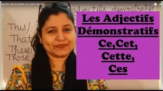 Les Adjectifs démonstratifs Ce, Cette, Cet, Ces