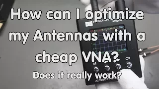 #191 Optimizing Antennas using a cheap N1201SA VNA (Vector Impedance Analyzer), LoRa, Review