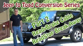 Part 2 - Jeep to RV Toad (Dinghy) Conversion - ReadyBrake, ReadyStop Break-Away