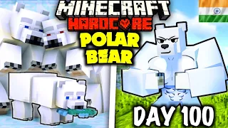 I Survive 100 Days as POLAR BEAR 🐻‍❄️ in Hardcore Minecraft (hindi)