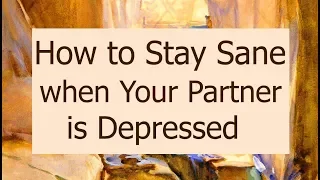 10 Tips for Staying Sane When Your Partner is Depressed