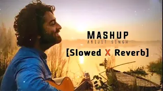 Mix - Arijit Singh Mashup Song And Lofi" (Slowed X Reverb) Trending Lyrics No Copyright || ayash3.0