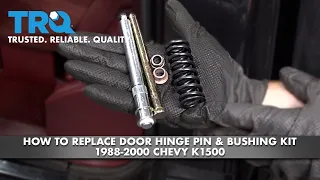 How To Replace Door Hinge Pin & Bushing Kit 1988-2000 Chevy K1500