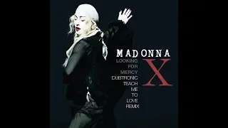 Madonna - Looking For Mercy (Dubtronic Teach Me To Love Remix)