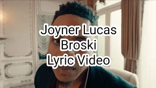 Joyner Lucas - Broski (Lyric Video)