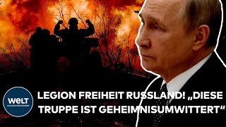 LEGION FREIHEIT RUSSLAND: Ihr Ziel - Putin stürzen! "Diese Truppe ist geheimnisumwittert"