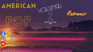 THE BEST OF 80'S - VOL 2 ❤️ EXITOS 🔥RMX EXTENDED 🔥 AMERICANOS  POP🎶 CUREPI DJ MIX🎶