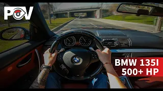 POV | BMW135i - 500+ hp | STACS TestDrive