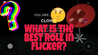 What's the best role in Flicker | ROBLOX