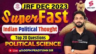 UGC NET Dec 2023 Political Science | Indian Political Thought Top 20 Questions | Pradyumn Sir