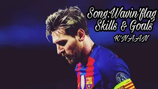 Lionel Messi 2019 ● K'NAAN - Wavin Flag|Skills &Goals| HD| Lional messi skills & Goals on Wavin'flag