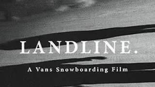 LANDLINE. A Vans Snowboarding Film | Snow | VANS