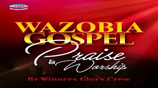 ✔✅WAZOBIA GOSPEL PRAISE & WORSHIP by Winners Glory Crew || Uba Pacific Music #igbo  #yoruba #hausa