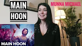 MAIN HOON REACTION | Munna Michael | Tiger Shroff | Siddharth Mahadevan | Tanishk Baagchi |