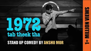 1972 - tab theek tha | Stand up comedy by Anshu Mor
