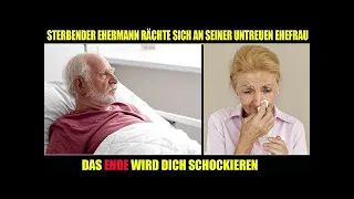 Sterbender Ehemann Rächte sich an seiner untreuen Ehefrau   Das Ende wird dich schockieren