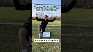 Tactics To Make YOU Better At Football - Attacking Midfielders