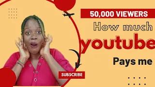 How Much Youtube Pays for 50,000 views in Kenya,Africa