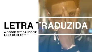 A Boogie Wit Da Hoodie - Look Back At It | Letra Traduzida