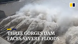 China’s Three Gorges Dam faces severe flooding as Yangtze overflows