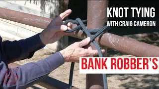KNOT TYING: Bank Robber's Knot