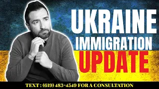 UKRAINE Immigration Update: What You Need To Know Now