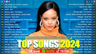 Rihanna, Taylor Swift, Ed Sheeran, Adele, The Weeknd, Selena Gomez, Justin Bieber, SIA🍀Top Hits 2024