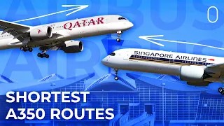 The 5 Shortest Airbus A350 Routes In 2024