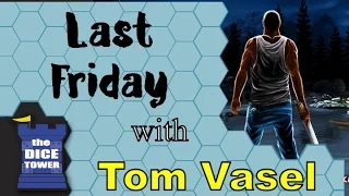 Last Friday Review - with Tom Vasel