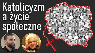 Katolicyzm a życie społeczne - Fragmenty rozmowy z @drPiotrNapieraa