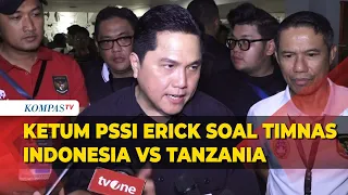 Kata Ketum PSSI Erick Thohir usai Timnas Indonesia Imbang Lawan Tanzania