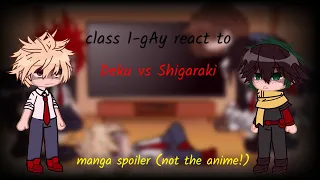 Class 1-gAy +Aizawa react to Deku vs Shigaraki|Manga spoiler|Mha/Bnha|Chioka Is Ready!