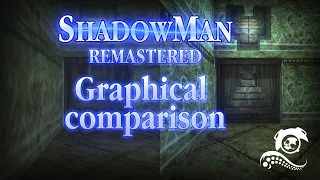 Shadow Man: Remastered - Graphical Comparison