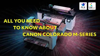 All you need to know about Canon Colorado M-Series!