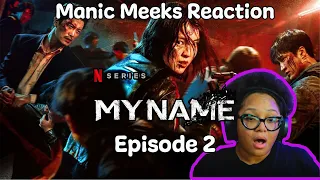 My Name Episode 2 Reaction! | INFILTRATING THE OPPOSITION! | 마이 네임